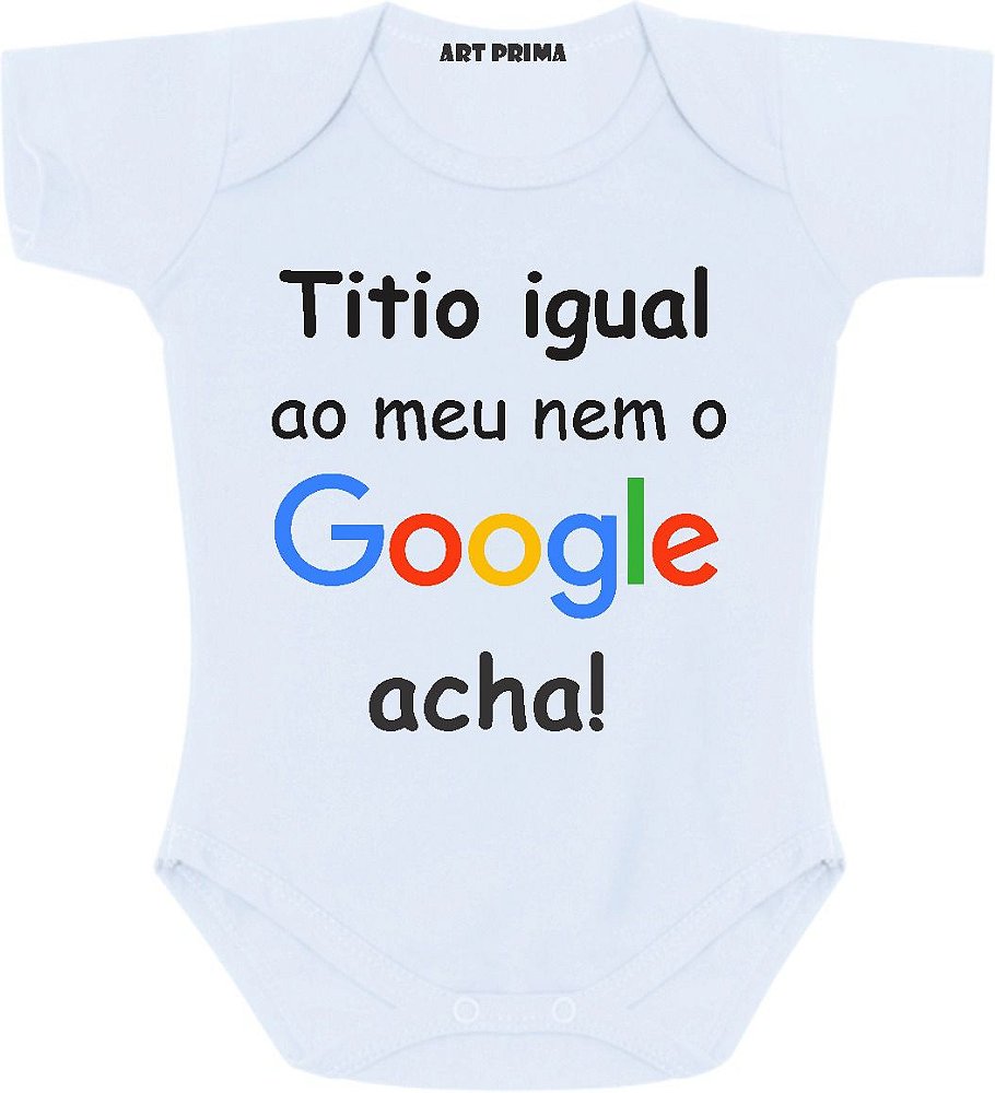 Roupa de bebe Recem Nascido Body De Bebê Frases Divertidas Titio Igual Ao  Meu Nem O Google Acha - Art Prima Personalizações