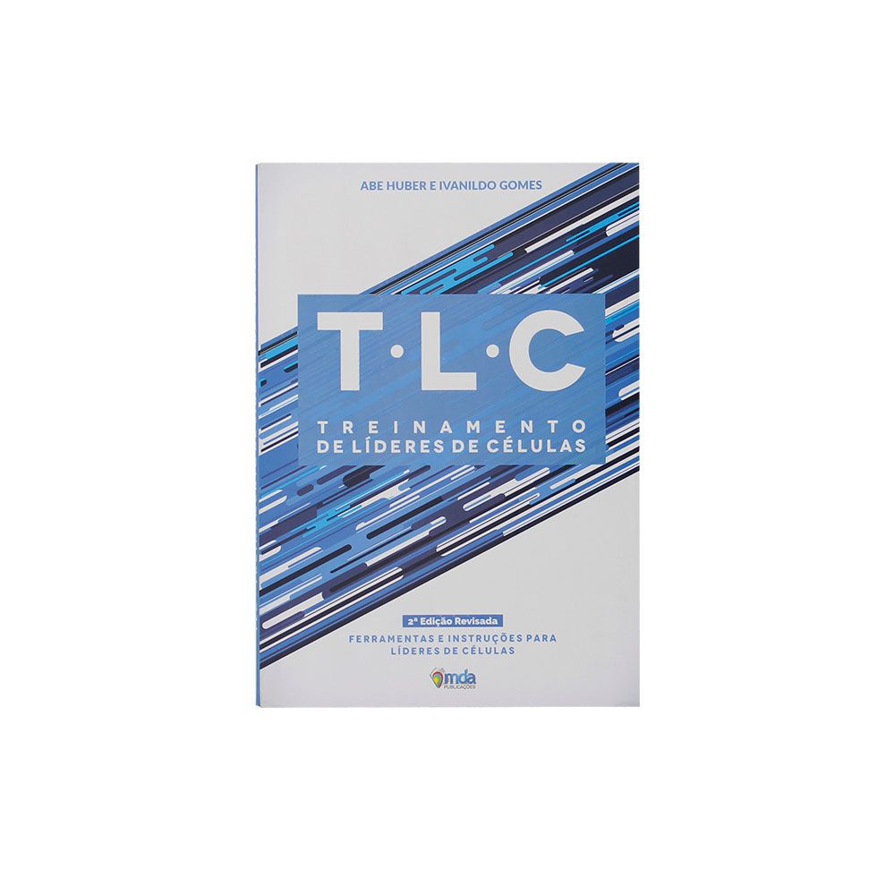 Livro Tlc Treinamento De Lideres De Celulas Abe Huber Ivanildo Gomes Manah Books