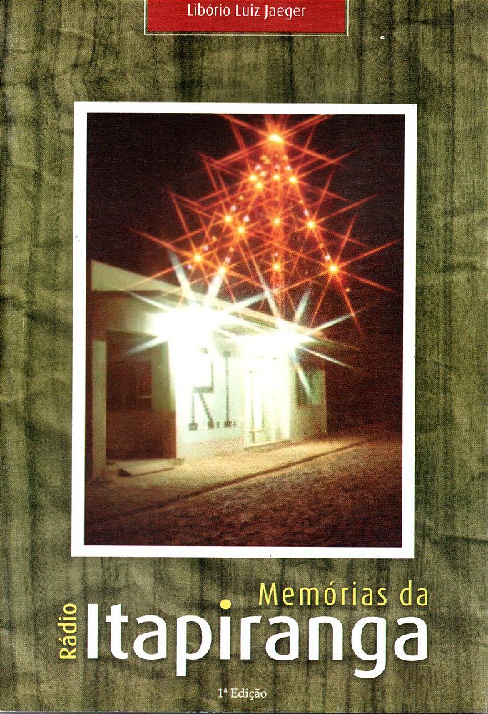 MEMÓRIAS DA RÁDIO ITAPIRANGA - Porto Novo Livros