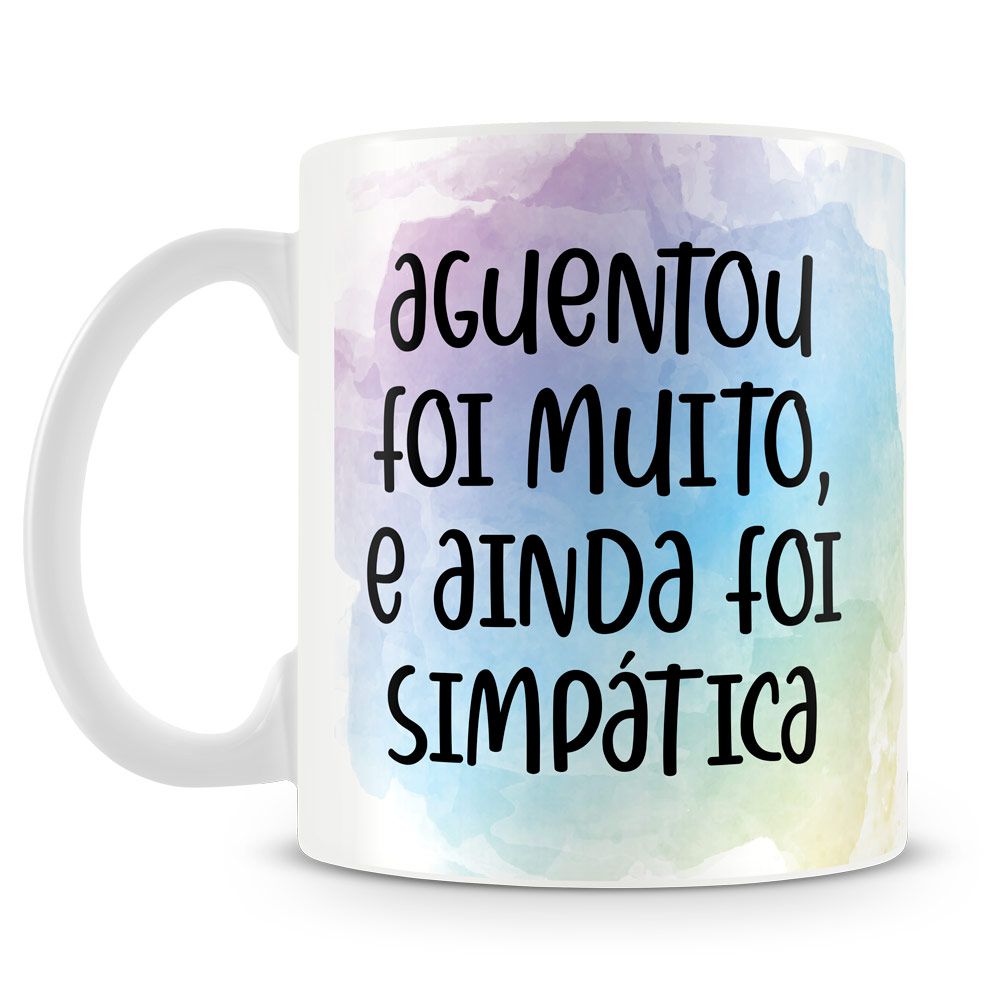 Caneca Personalizada Aguentou Foi Muito - Caneca Personalizada para ...