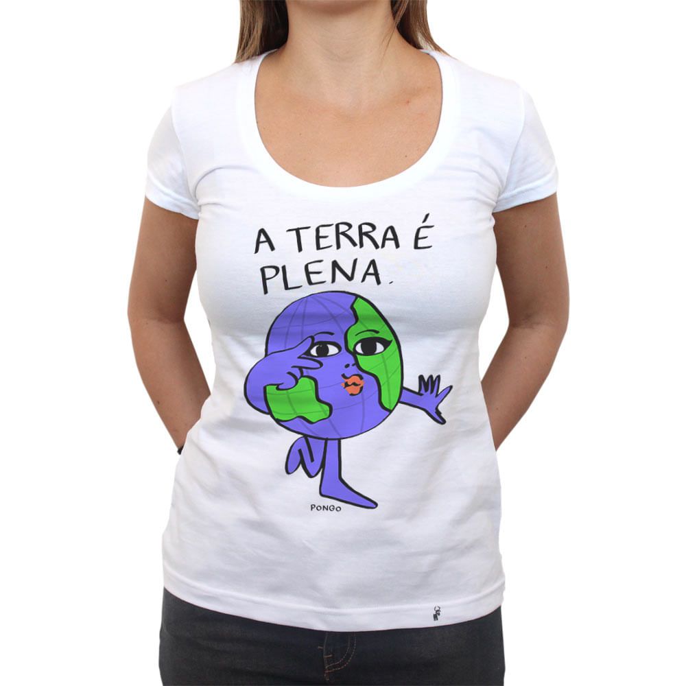 A Terra é Plena - Camiseta Clássica Feminina - El Cabriton Camisetas  Online! Vamos colocar mais arte no mundo?