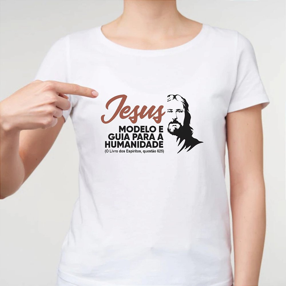 Camiseta Jesus Modelos e Guia Para a Humanidade - Shop DE | Camisetas  Espíritas