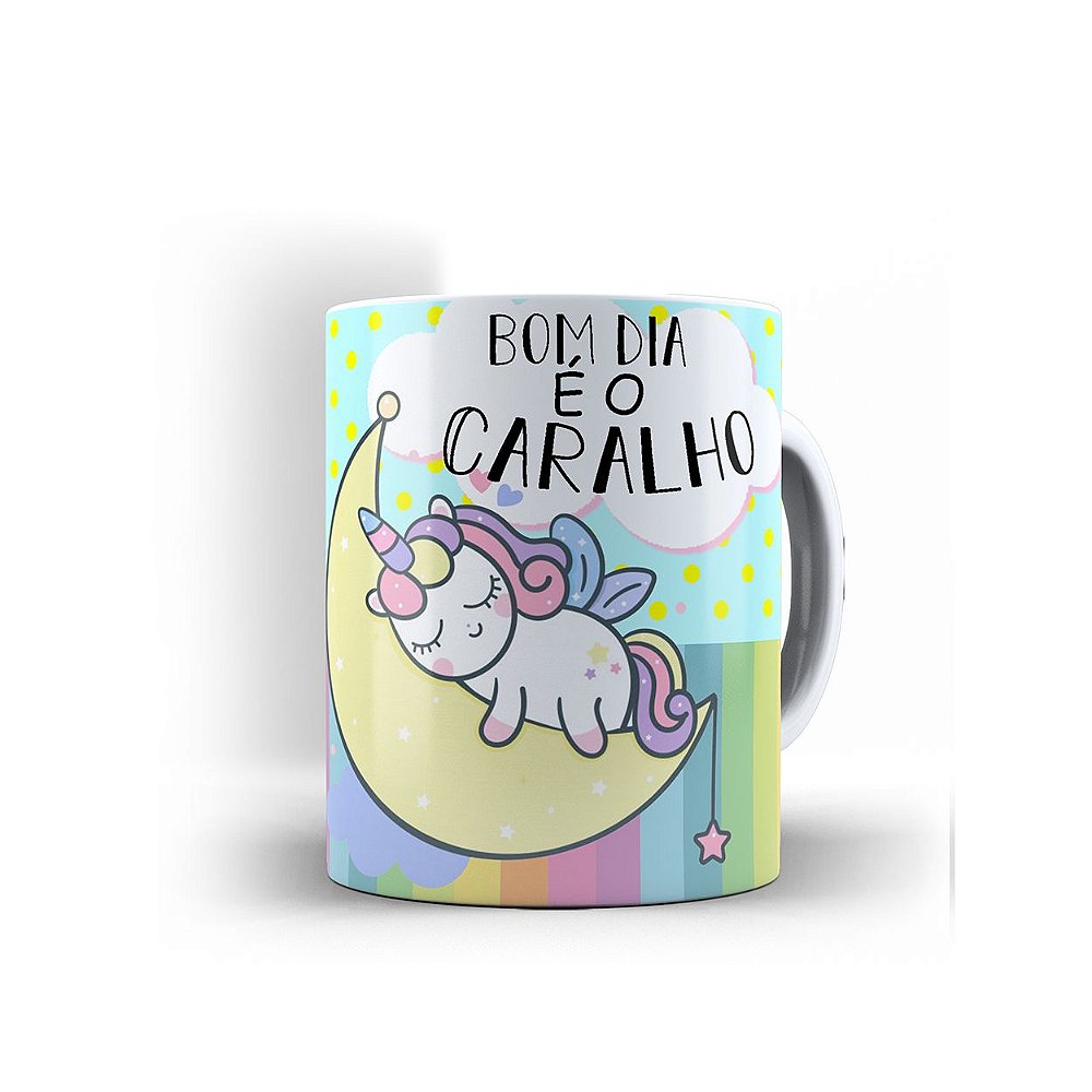 Caneca Divertida Unicórnio Bom dia é o Caralho - LEAR PRESENTES Caneca Divertida Unicórnio Bom dia é o Caralho - LEAR PRESENTES
