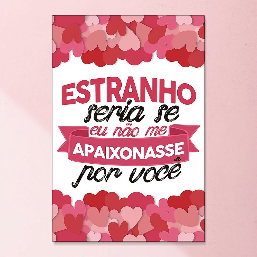 Estranho Seria Se Eu Nao Me Apaixonasse
