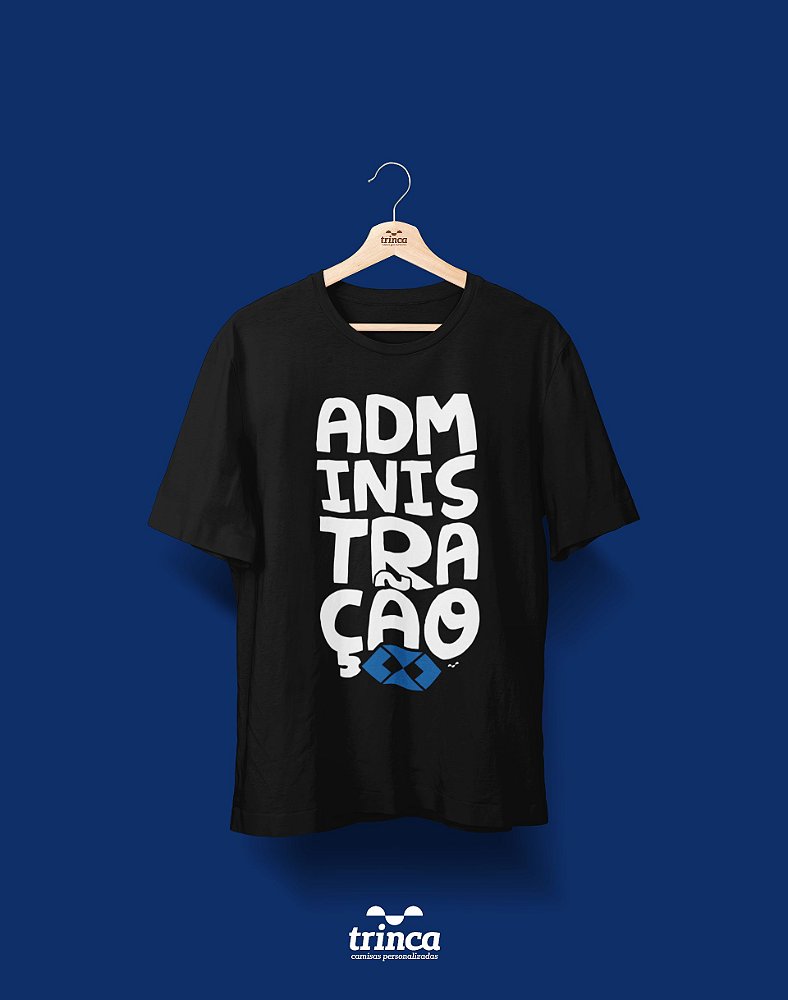 Camisa Administração - ADM - Preta - Premium - Estampamos a melhor fase da  sua vida! | Trinca Camisas