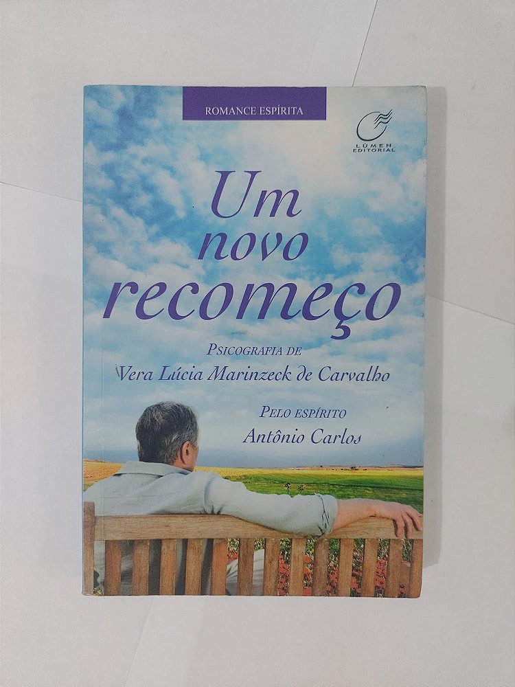 Um Novo Recomeço - Vera lúcia Marinzeck de Carvalho - Seboterapia - Livros