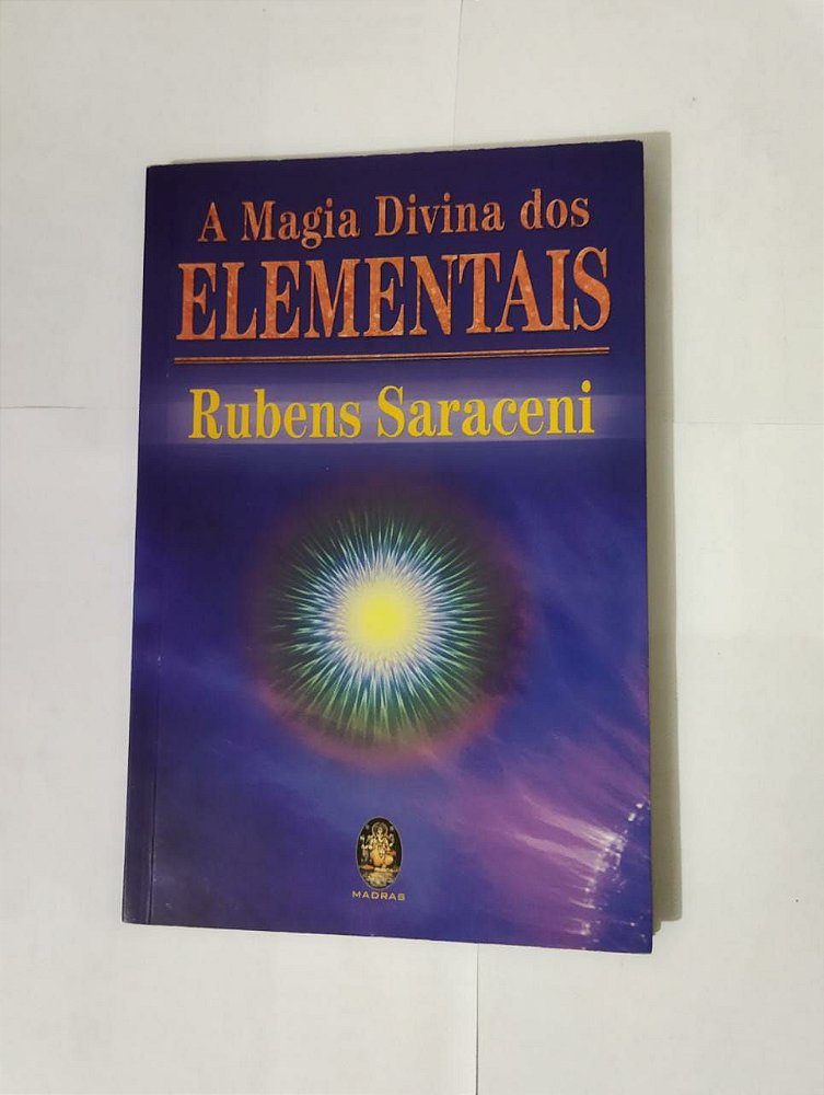 A Magia Divina Dos Elementais - Rubens Saraceni - Seboterapia - Livros