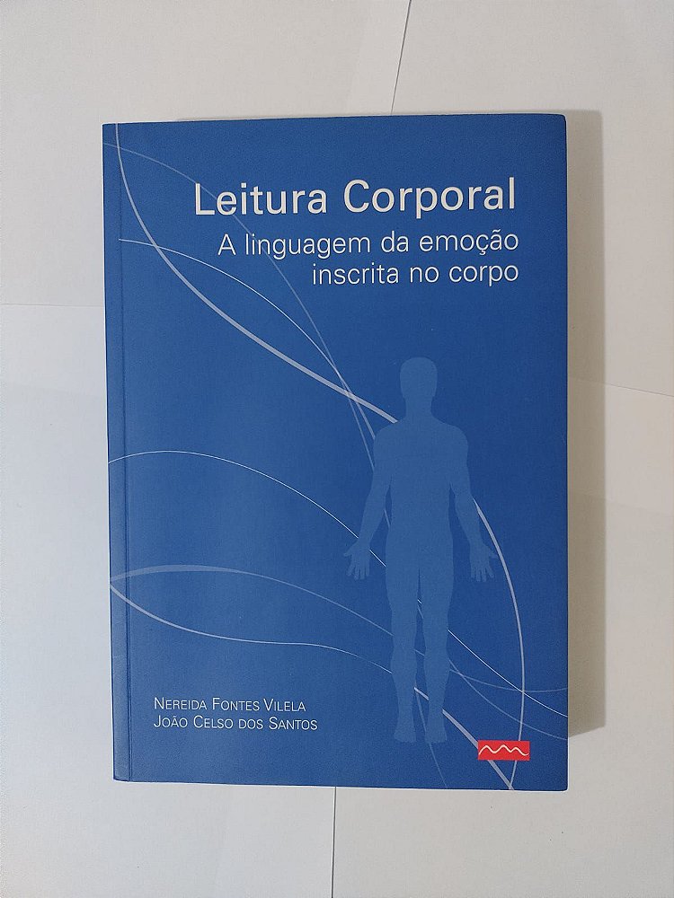 Leitura Corporal - Nereida Fontes Vilela e João Celso dos Santos ...