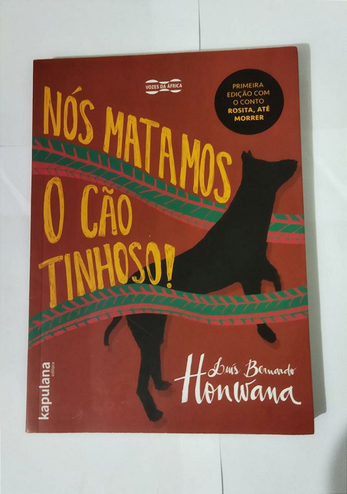 Nós Matamos O Cão Tinhoso! - Luís Bernardo Honwana - Seboterapia - Livros
