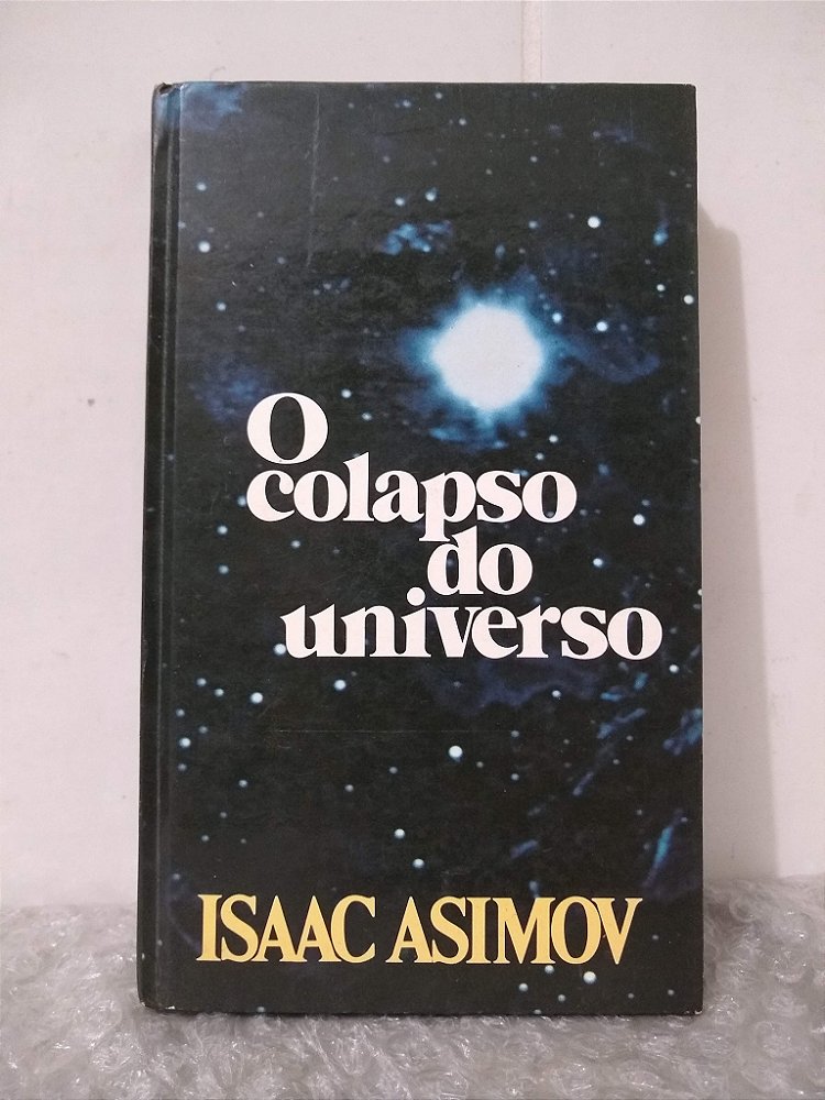 O Colapso do Universo Isaac Asimov Seboterapia Livros