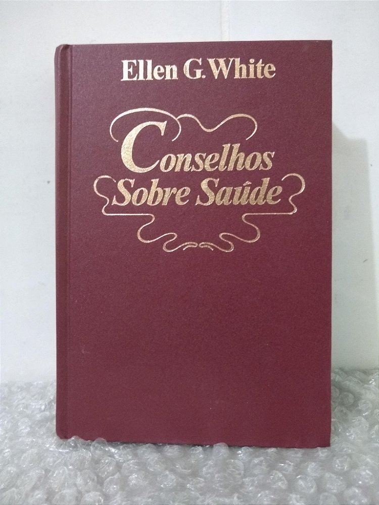 Conselhos Sobre Saúde - Ellen G. White - Seboterapia - Livros