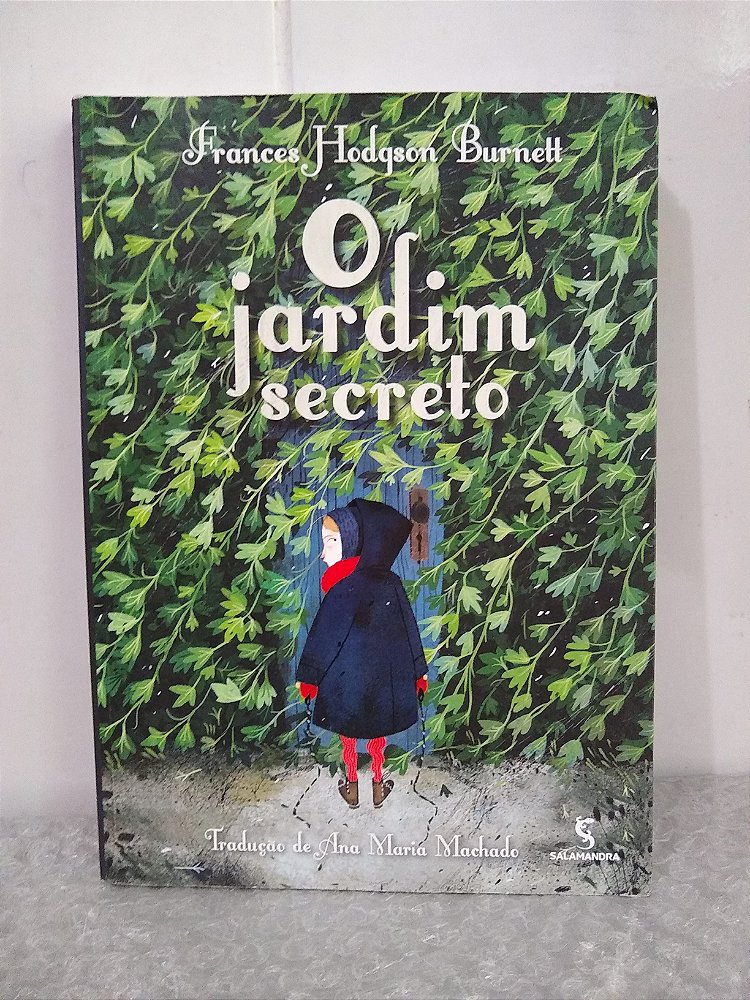 O Jardim Secreto - Frances Hodgson Burnett - Ed. Salamandra