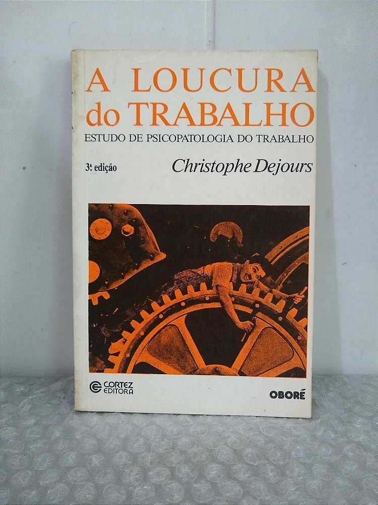 A Loucura Do Trabalho Christophe Dejours Seboterapia Livros