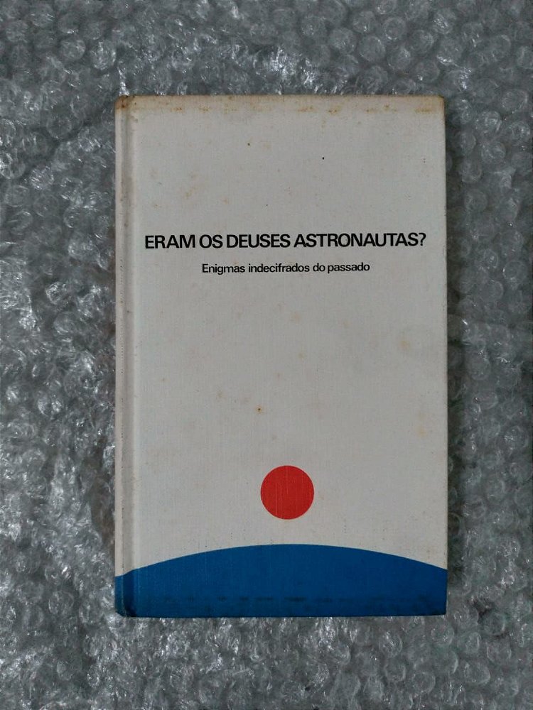 Eram os Deuses Astronautas? Erich Von Däniken Seboterapia Livros Eram os Deuses Astronautas? Erich Von Däniken Seboterapia Livros