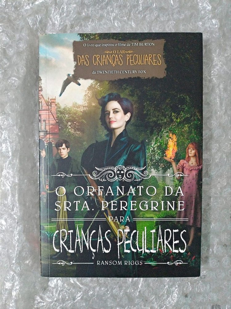 O Orfanato da Srta. Peregrine Para Crianças Peculiares - Ransom Riggs ...