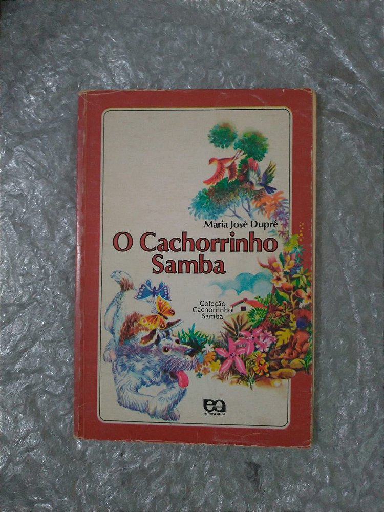 O Cachorrinho Samba - Maria José Dupré - Seboterapia - Livros