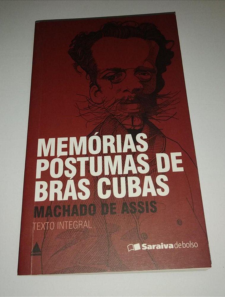 Memórias Póstumas de Brás Cubas by Machado de Assis Memórias Póstumas de Brás Cubas by Machado de Assis