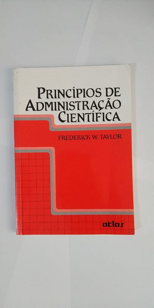 Princípios de Administração Científica - Frederick W. Taylor ...
