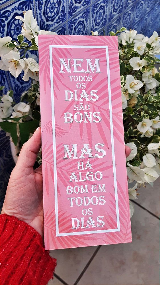 Placa Decorativa - Nem todos os dias são bons, mas há algo bom em todos os dias 🌸 - Quântico Shop Placa Decorativa - Nem todos os dias são bons, mas há algo bom em todos os dias 🌸 - Quântico Shop