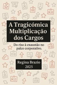 A Tragicômica Multiplicação dos Cargos