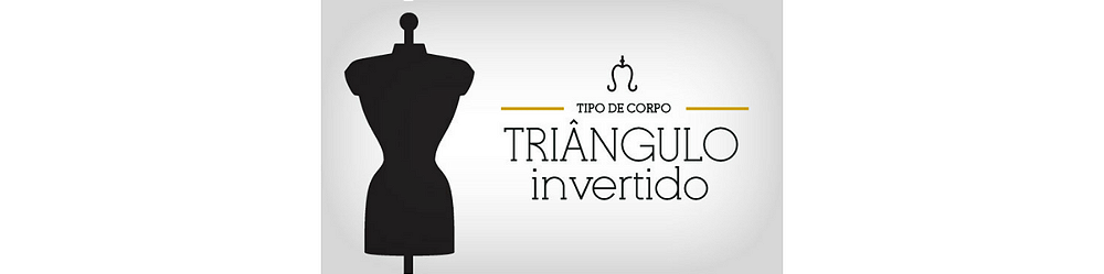 Corpo tipo Triângulo Invertido