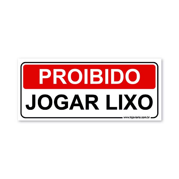 Placa Proibido Jogar Lixo Neste Local - Loja Viária - Produtos para  sinalização viária