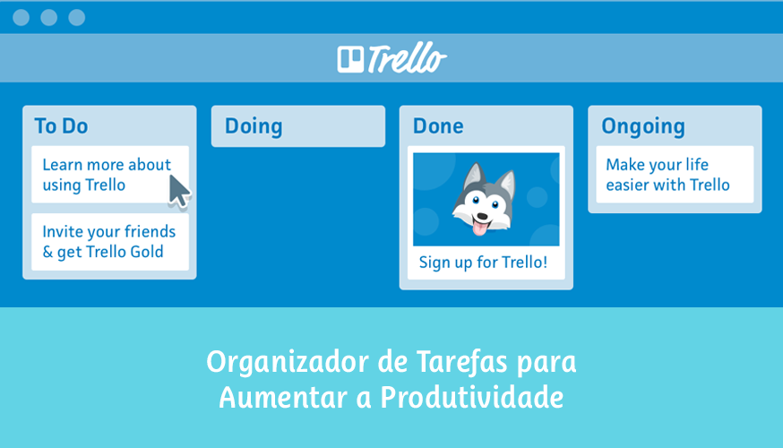 Trello: Organizador de tarefas para aumentar a produtividade