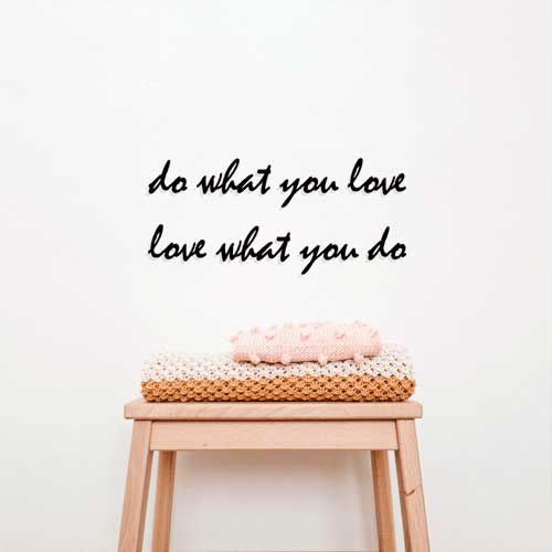 Do What You Love, Love What You Do (Kit com 2 frases)