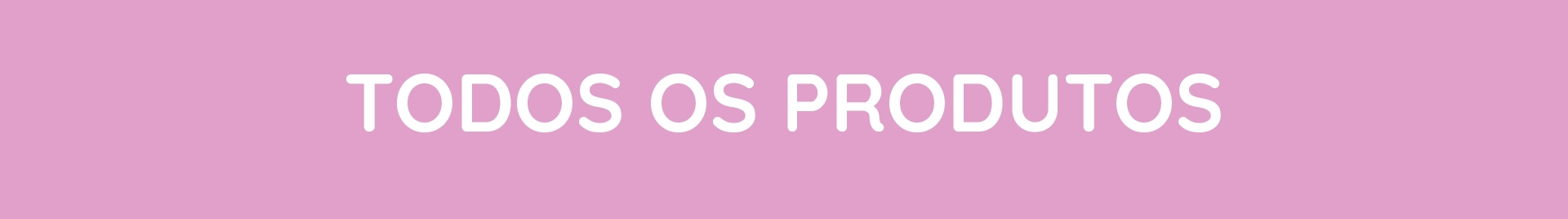 Banner Todos os Produtos