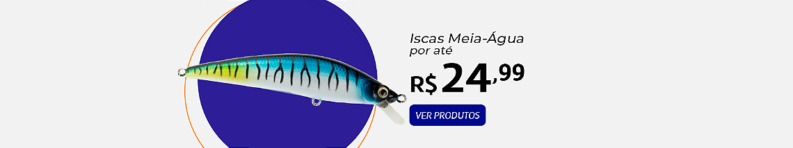 [Catg. Iscas]  Meia_Àgua até 24,99