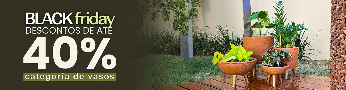 Black Friday - Dentro da Categoria de Vasos