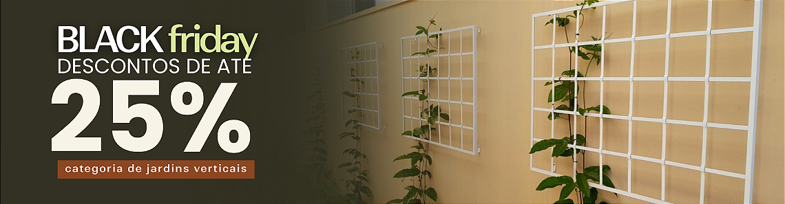 Black Friday - Dentro da Categoria de Jardins