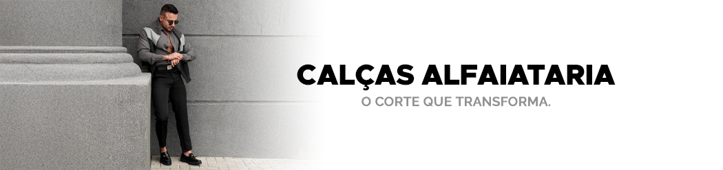 CATEGORIA - CALÇA ALFAIATARIA