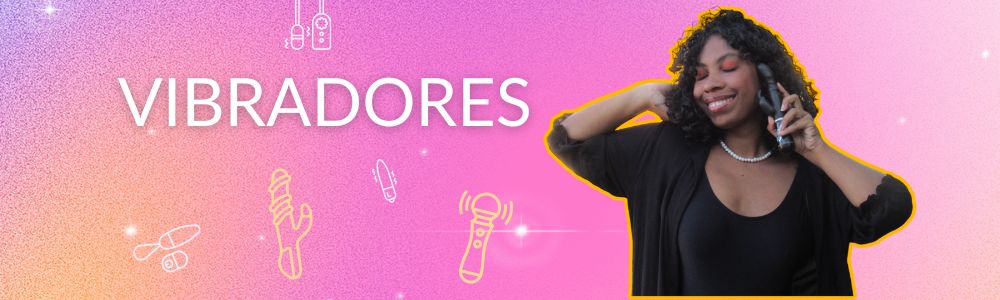 Vibradores