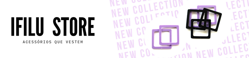Banner Vitrine 2023 Pulseiras Ifilu Store