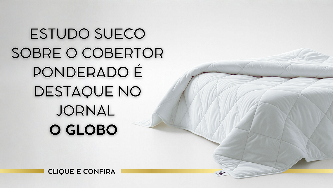 cobertor ponderado - o globo