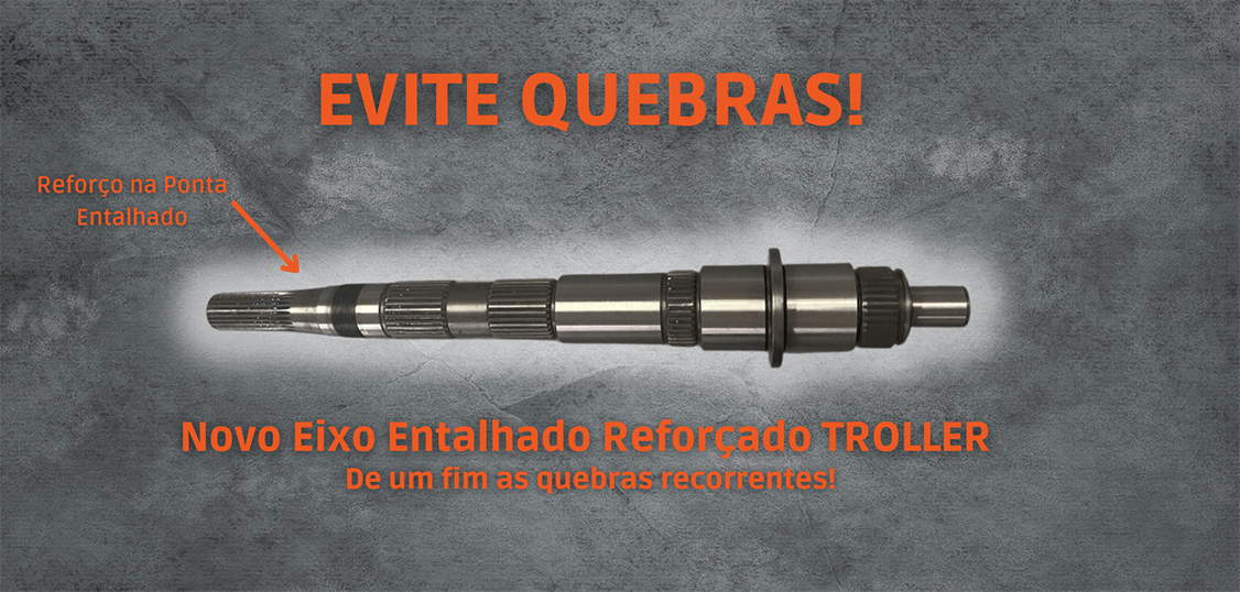 Eixo troller evite quebras