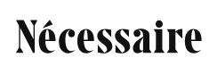 Nécessaire