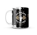 Caneca Go Heavy Or Go Home 325ML