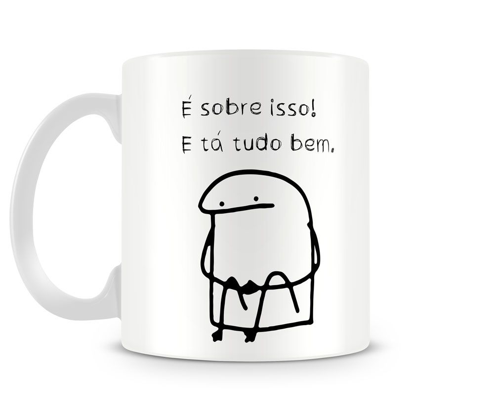 Caneca meme flork é sobre isso e tá tudo bem - Artgeek - Loja Nerd de  Decoração e Presentes do Mundo Geek