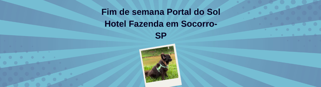 Fim de semana Portal do Sol Hotel Fazenda em Socorro-SP