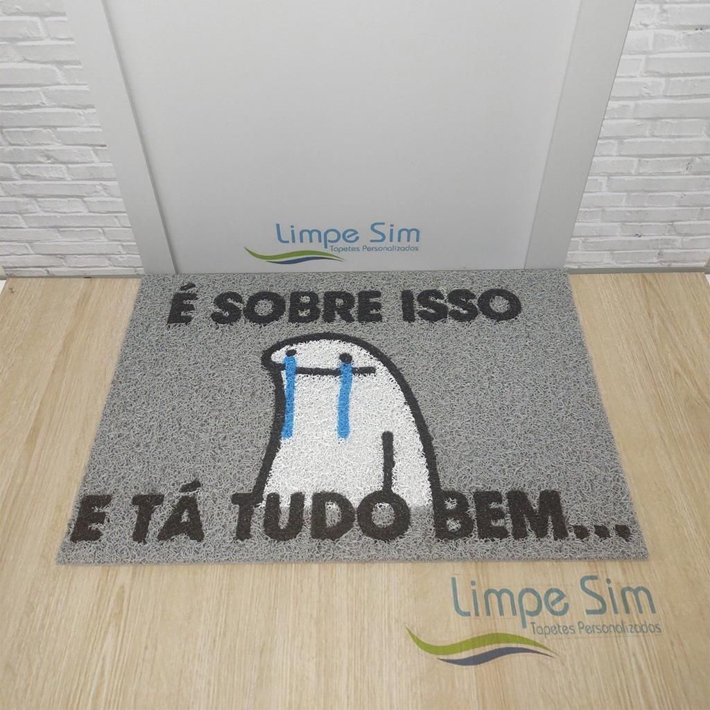 Tapete Capacho 60x40 Florks Meme É Sobre Isso E Tá Tudo Bem - Limpe Sim -  Tapetes Personalizados