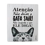 Placa Decorativa - Não Deixe o Gato Sair
