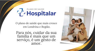 Plano de saúde Hospitalar - O melhor custo benefício de Londrina e Região!