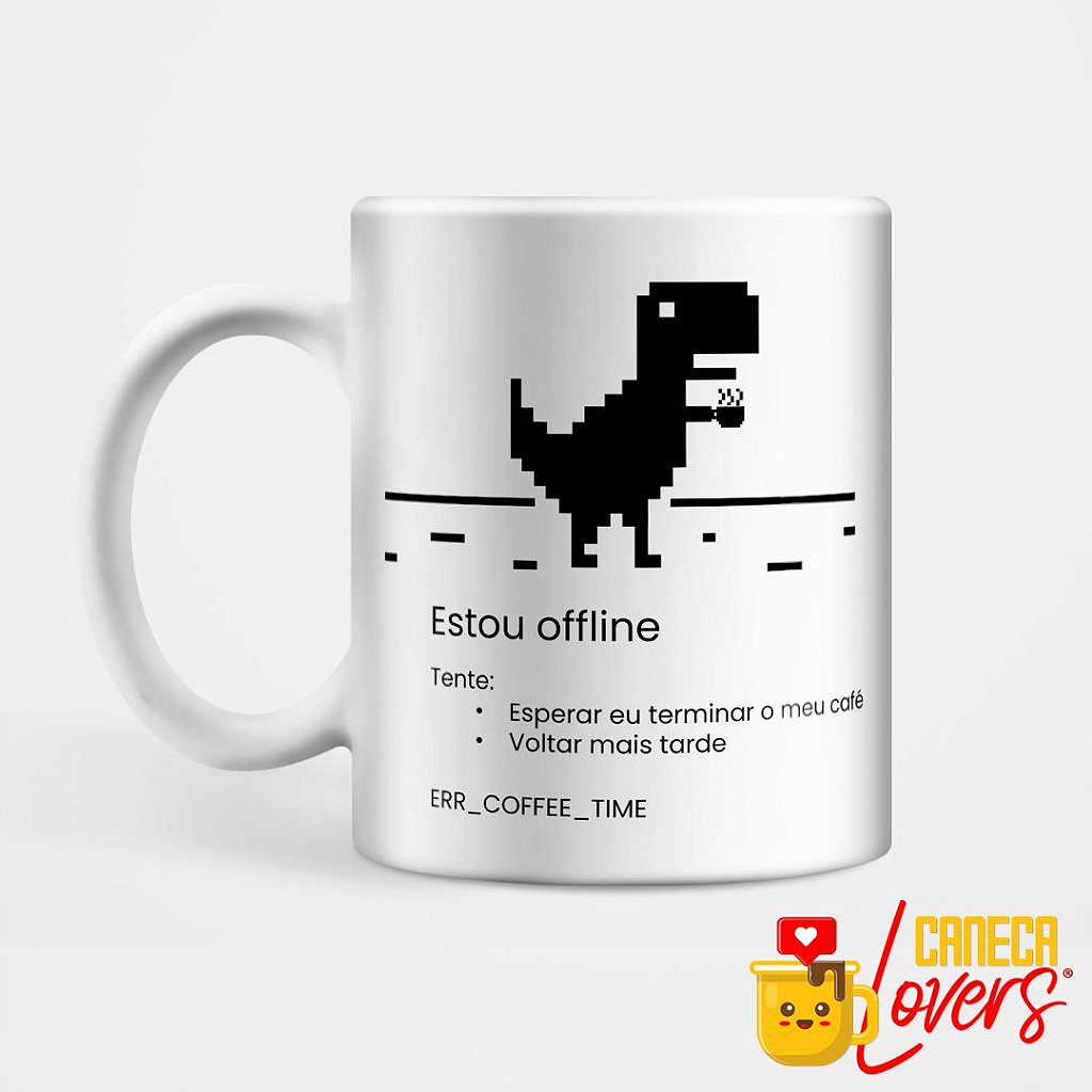 Caneca Estou Offline - Dino T-Rex