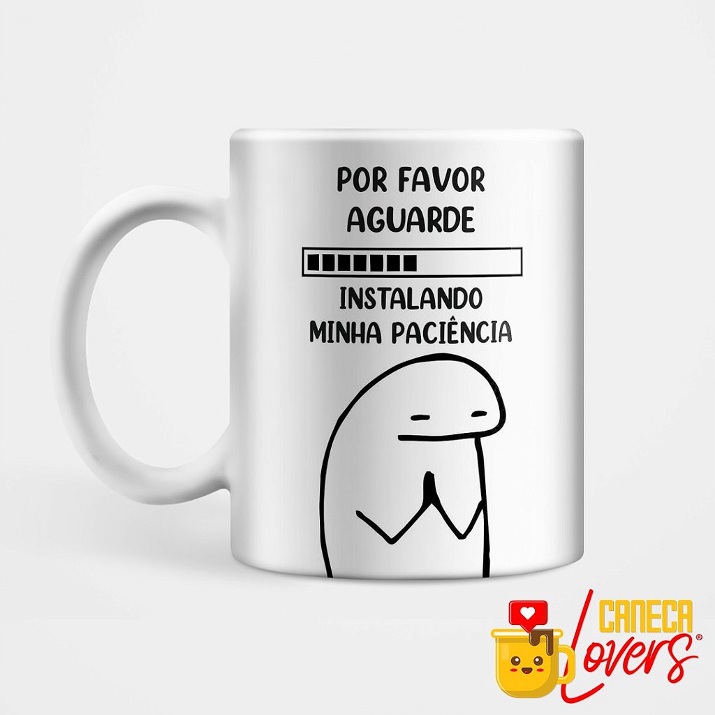 Caneca Flork Meme Instalando Minha Paciência - Xicara de Café