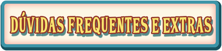 Dúvidas frequentes e Modos Extras
