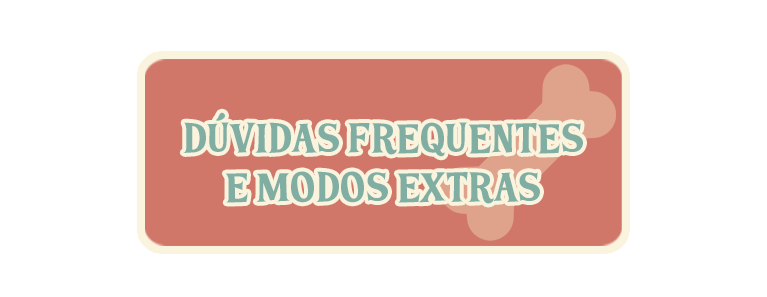 Dúvidas frequentes e Modos Extras