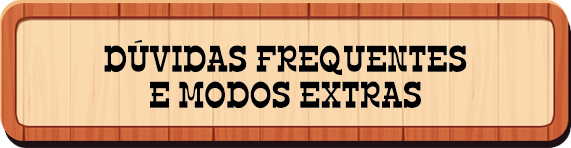 Dúvidas frequentes e Modos Extras