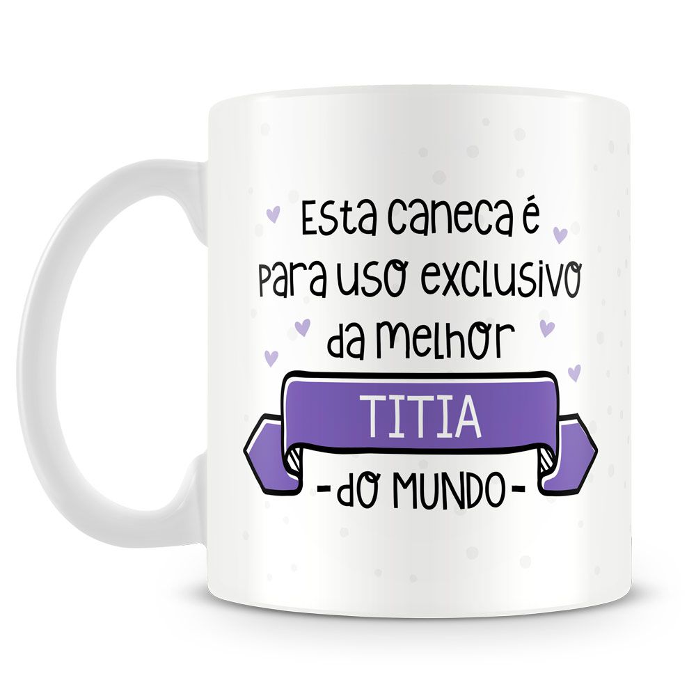 Caneca Personalizada Uso Exclusivo da Titia (Com Foto) - Caneca  Personalizada para Todas as Ocasiões!